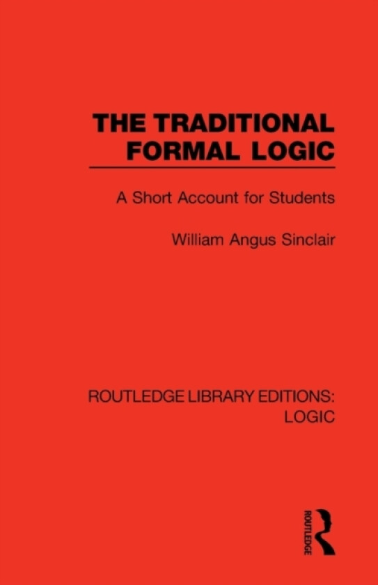 The Traditional Formal Logic av William Angus Sinclair (Paperback)