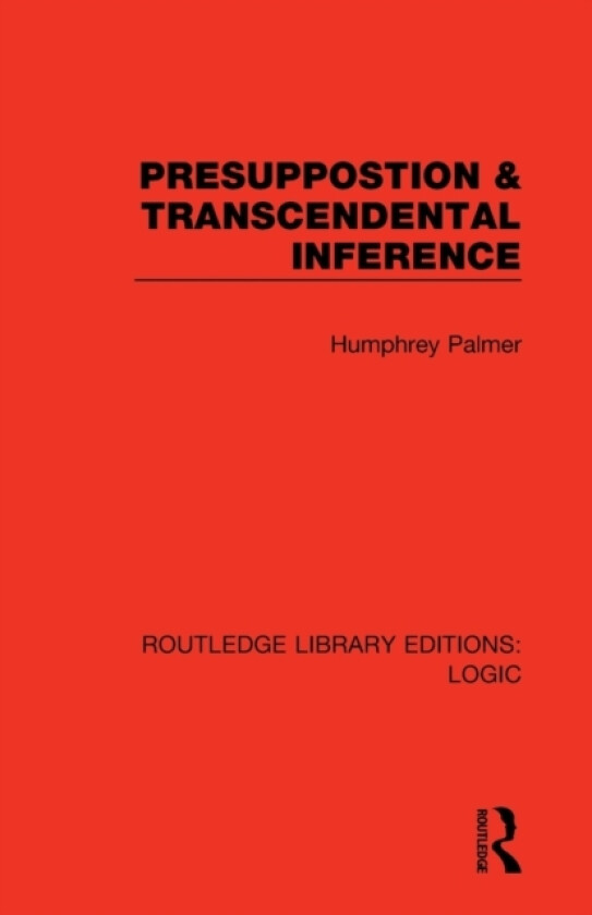 Presuppostion & Transcendental Inference av Humphrey Palmer (Paperback)