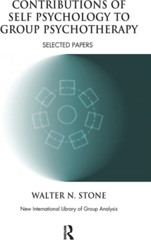 Contributions of Self Psychology to Group Psychotherapy av Walter N. Stone (Hardcover)