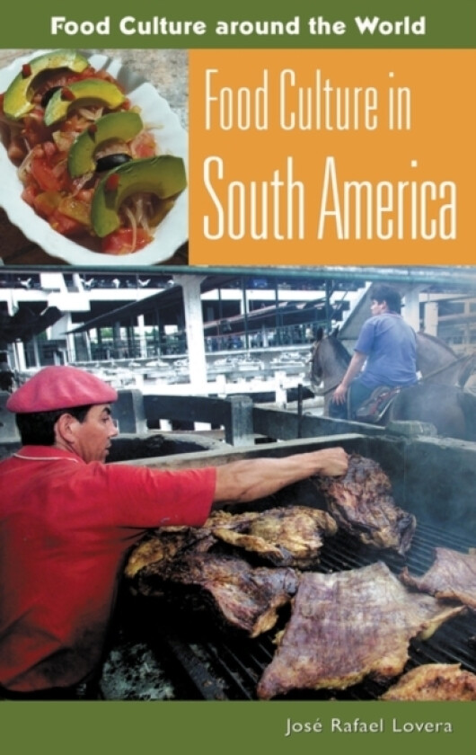 Food Culture in South America av Jose Rafael Lovera (Hardcover)
