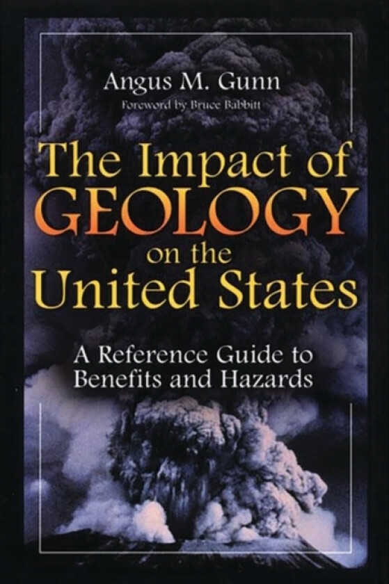 The Impact of Geology on the United States av Angus M. Gunn (Hardcover)