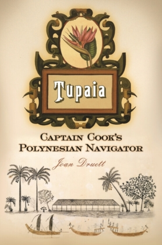 Tupaia av Joan A. Druett (Hardcover)