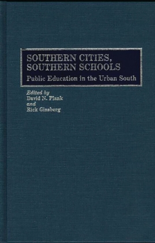 Southern Cities, Southern Schools av Rick Ginsberg, David Plank (Hardcover)