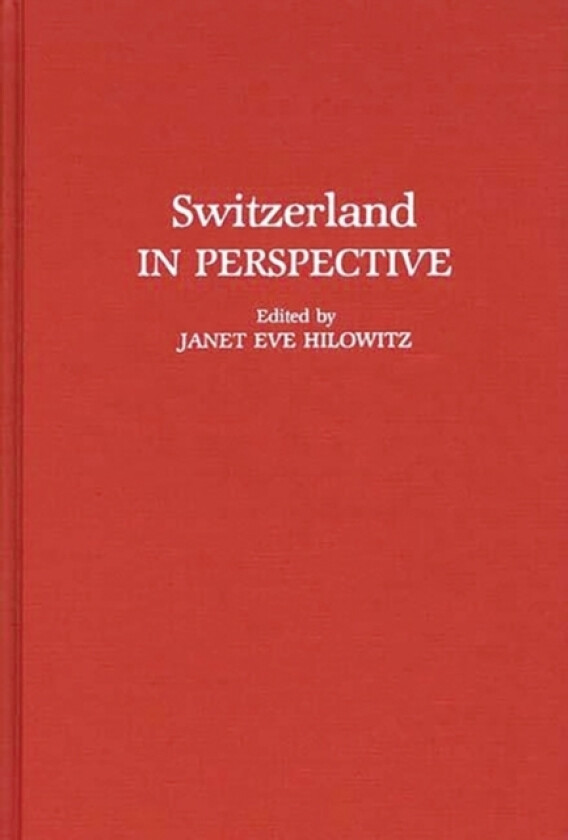 Switzerland in Perspective av Janet E. Hilowitz (Hardcover)
