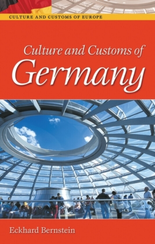 Culture and Customs of Germany av Eckhard Bernstein (Hardcover)