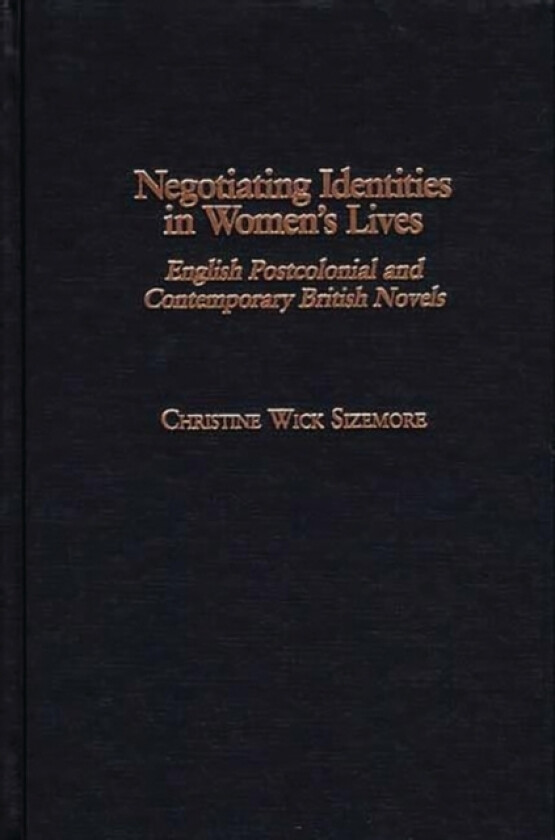 Negotiating Identities in Women's Lives av Christine W. Sizemore (Hardcover)