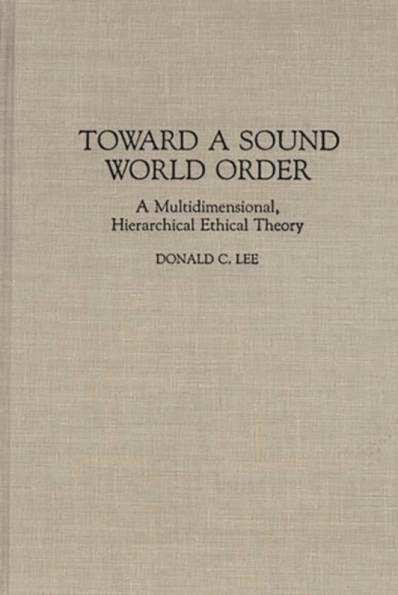 Toward a Sound World Order av Donald Lee (Hardcover)