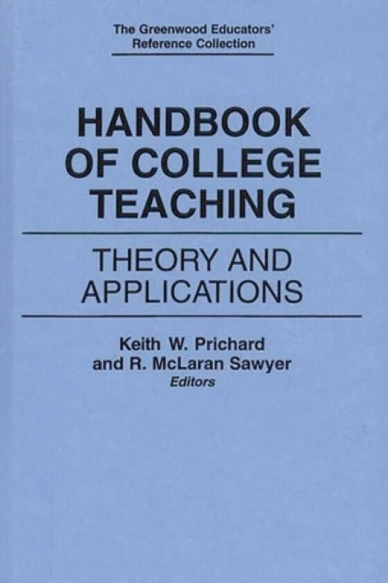 Handbook of College Teaching av R Mclaran Sawyer, Keith Prichard (Hardcover)