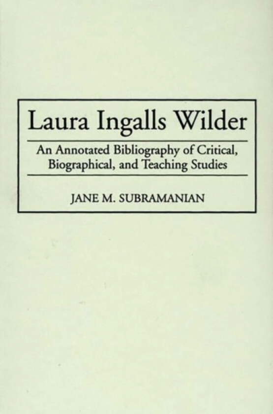 Laura Ingalls Wilder av Jane M. Subramanian (Hardcover)