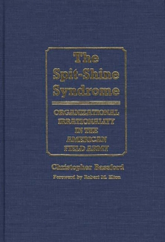 The Spit-Shine Syndrome av Chris Bassford (Hardcover)