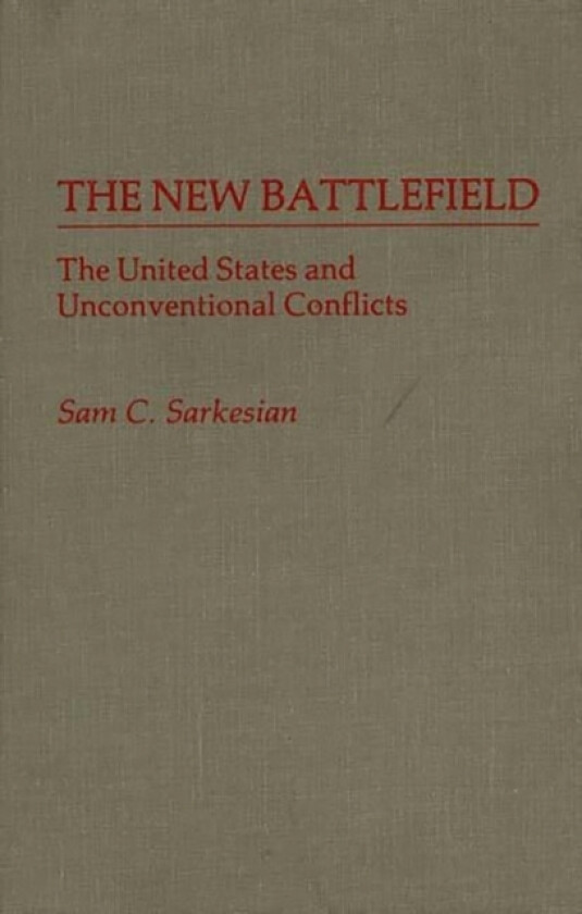 The New Battlefield av Sam C. Sarkesian (Hardcover)
