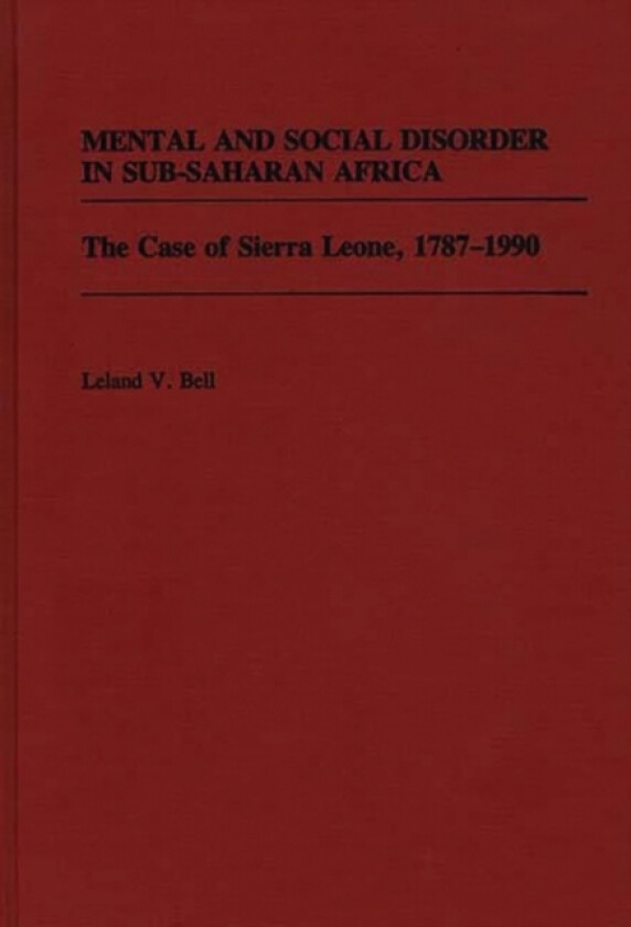 Mental and Social Disorder in Sub-Saharan Africa av Leland Bell (Hardcover)