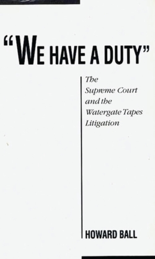 We Have a Duty av Howard Ball (Hardcover)