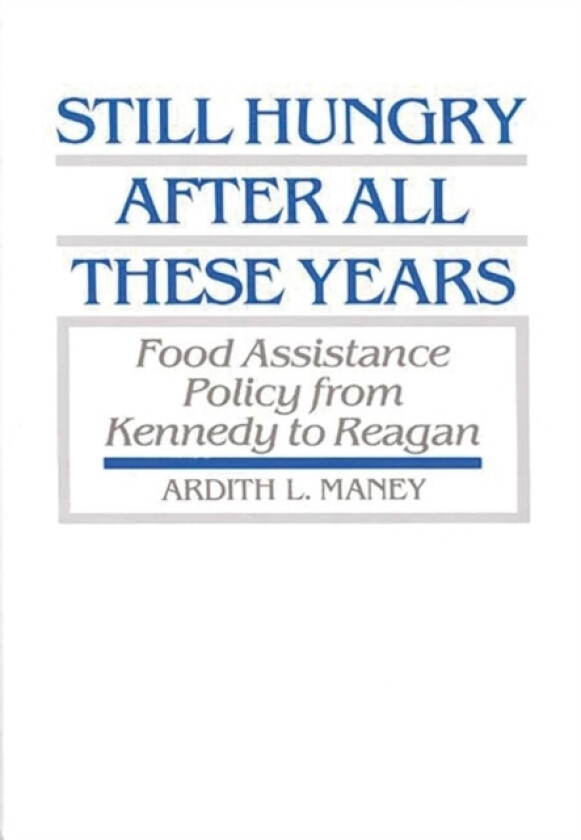 Still Hungry After All These Years av Ardith Maney (Hardcover)