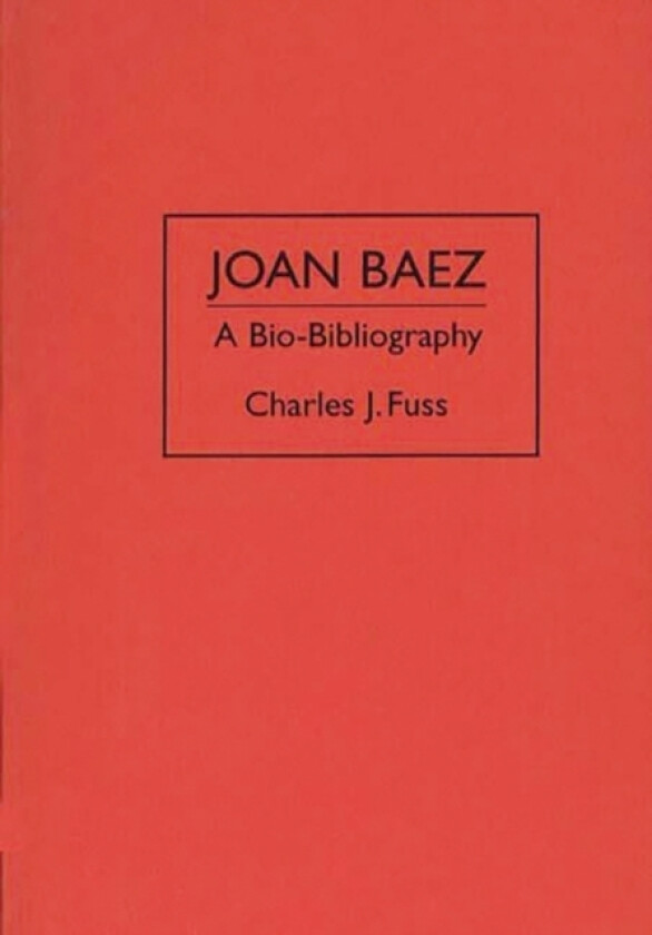 Joan Baez av Charles J. Fuss (Hardcover)