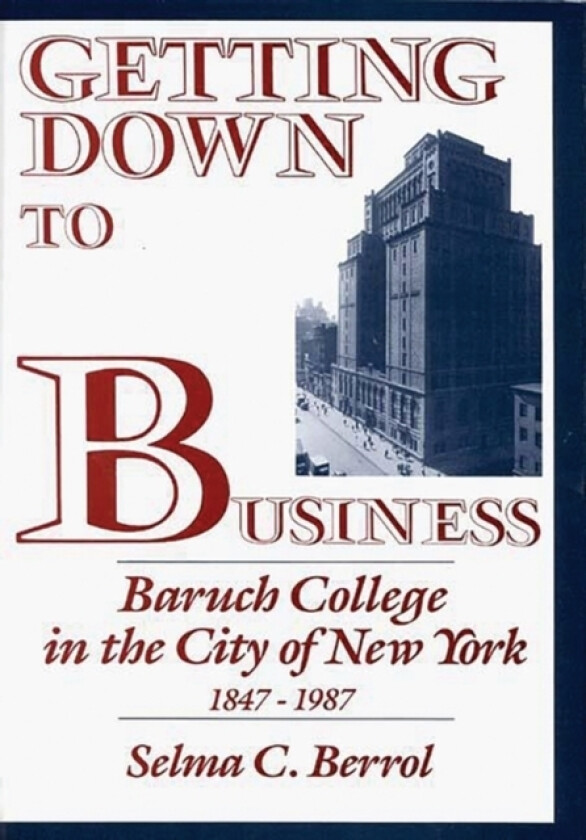 Getting Down to Business av Selma C. Berrol (Hardcover)