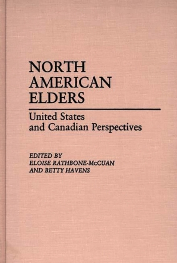 North American Elders av Betty Havens, Eloise Rathborn- McCuan (Hardcover)