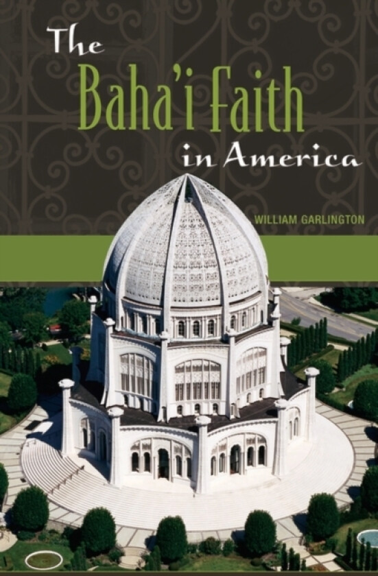 The Baha'i Faith in America av William Garlington (Hardcover)