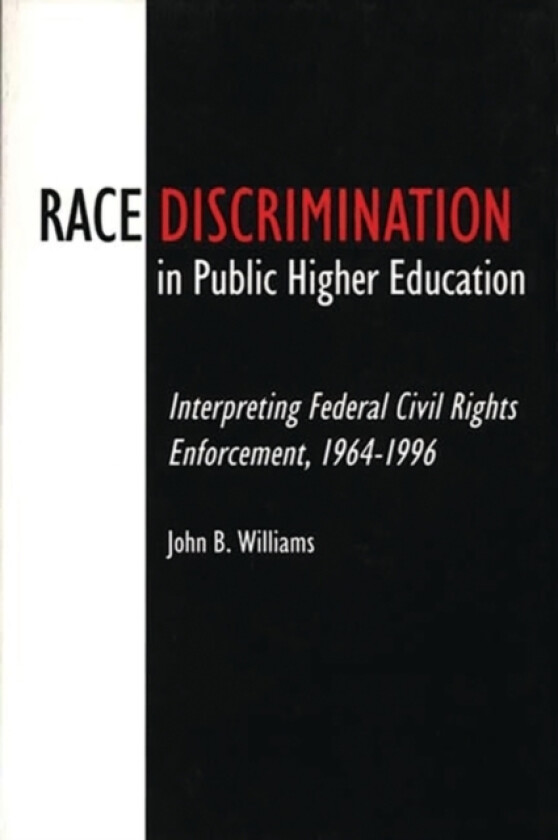 Race Discrimination in Public Higher Education av John B. Williams (Paperback)
