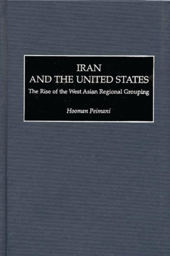 Iran and the United States av Hooman Peimani (Hardcover)