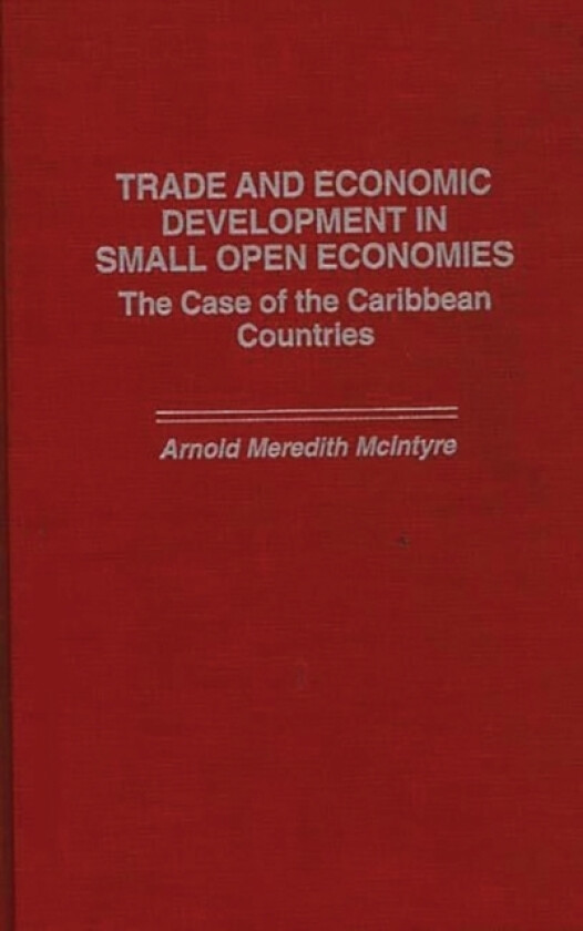 Trade and Economic Development in Small Open Economies av Arnold Mcintyre (Hardcover)