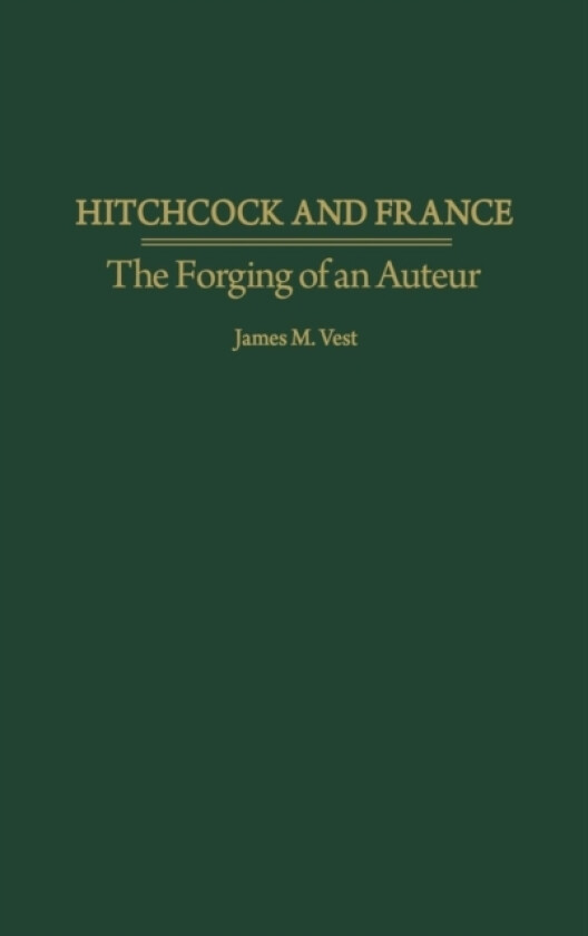 Hitchcock and France av James M. Vest (Hardcover)