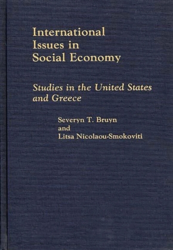 International Issues in Social Economy av Severyn T. Bruyn, Nicolaou Smoklvittis (Hardcover)
