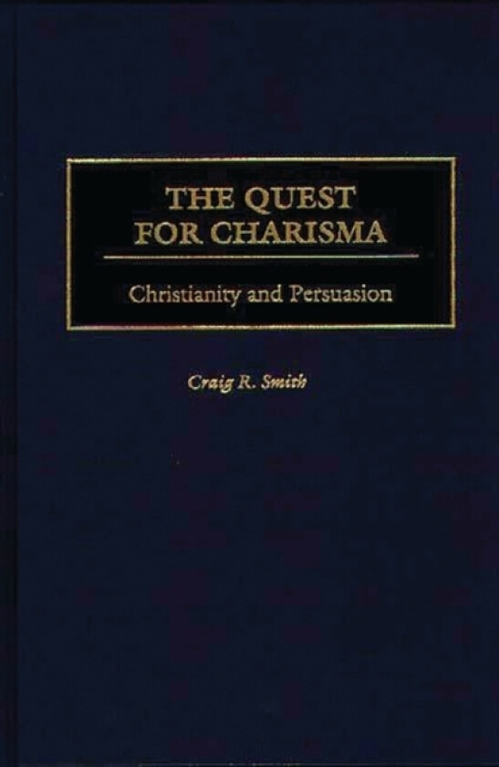 The Quest for Charisma av Craig R. Smith (Hardcover)