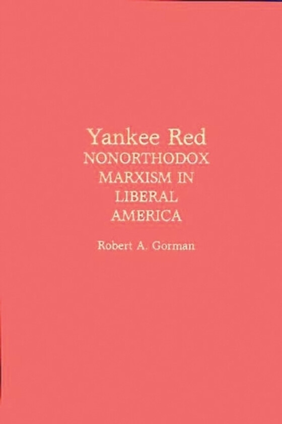 Yankee Red av Robert A. Gorman (Hardcover)