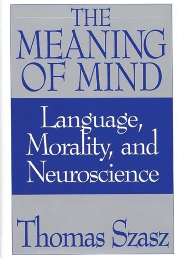 The Meaning of Mind av Thomas Szasz (Hardcover)