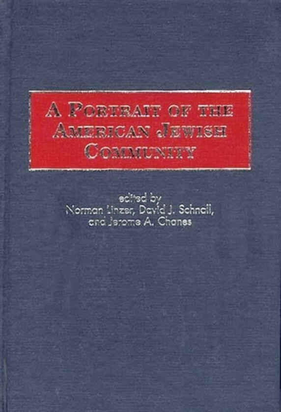 A Portrait of the American Jewish Community av Jerome A. Chanes, Norman Linzer, David J. Schnall (Hardcover)