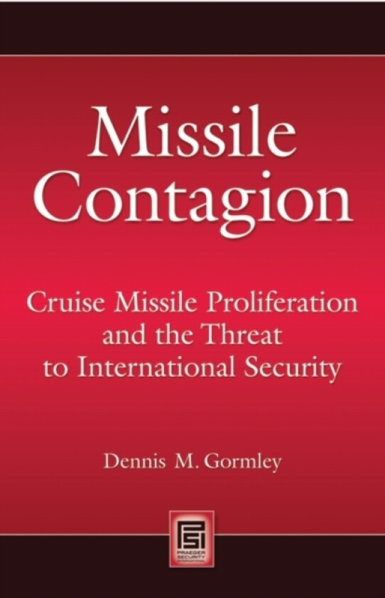 Missile Contagion av Dennis M. Gormley (Hardcover)