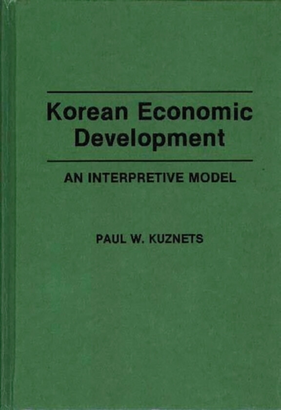 Korean Economic Development av Paul W Kuznets (Hardcover)