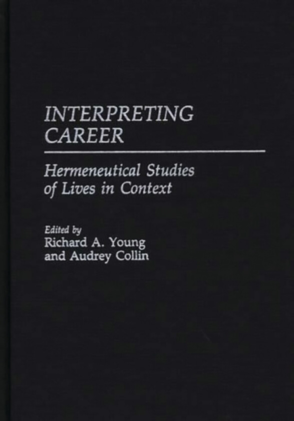 Interpreting Career av Audrey Collin, Richard A. Young (Hardcover)