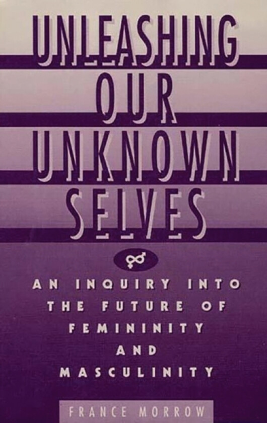 Unleashing Our Unknown Selves av France Morrow (Hardcover)