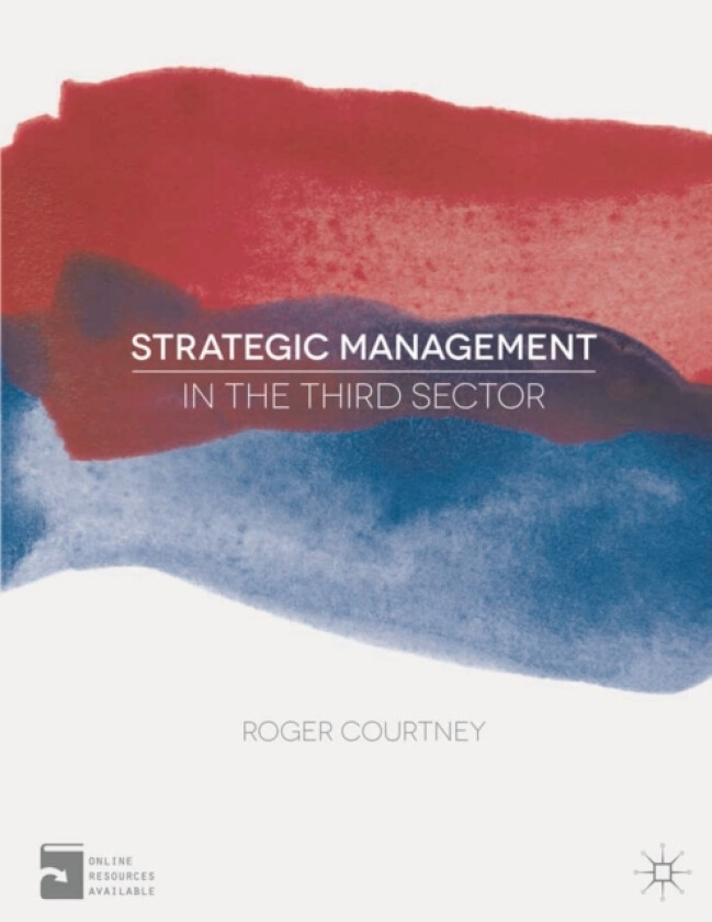 Strategic Management in the Third Sector av Roger Courtney (Paperback)