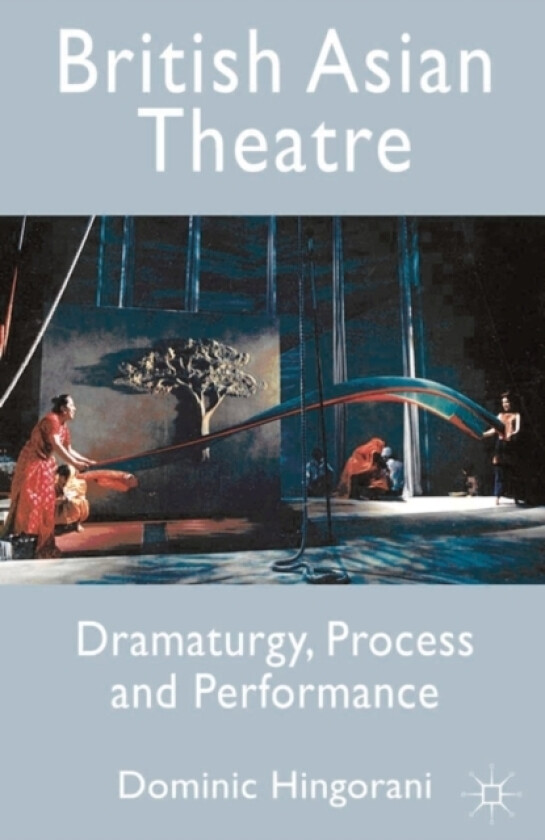 British Asian Theatre av Dominic Hingorani (Paperback)