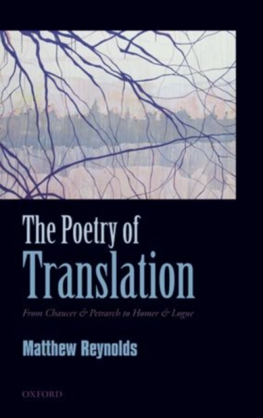 The Poetry of Translation av Matthew Reynolds (Paperback)