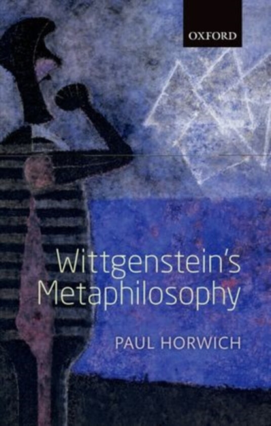 Wittgenstein's Metaphilosophy av Paul Horwich (Hardcover)