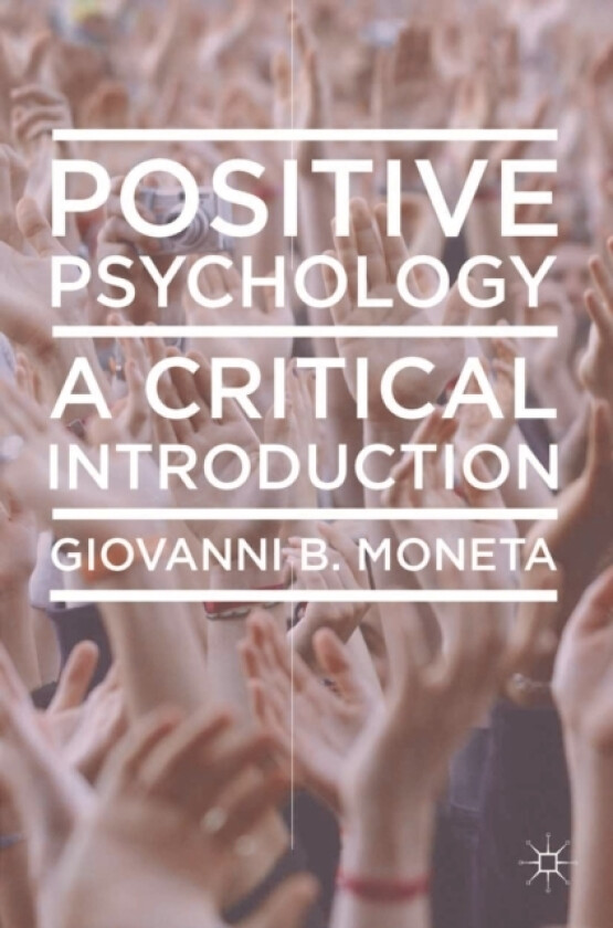 Positive Psychology av Giovanni Moneta (Paperback)