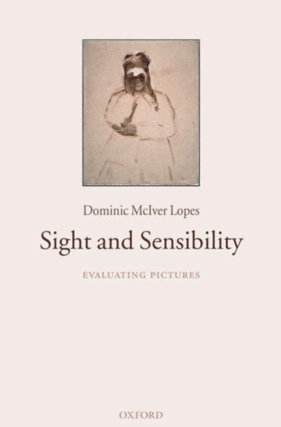 Sight and Sensibility av Dominic McIver Lopes (Hardcover)