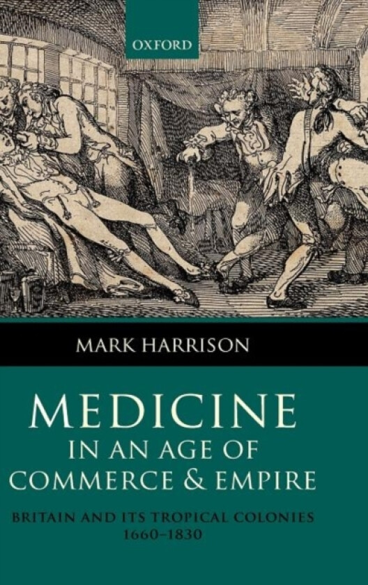 Medicine in an age of Commerce and Empire av Mark Harrison (Hardcover)