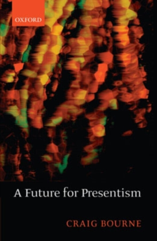A Future for Presentism av Craig Bourne (Hardcover)