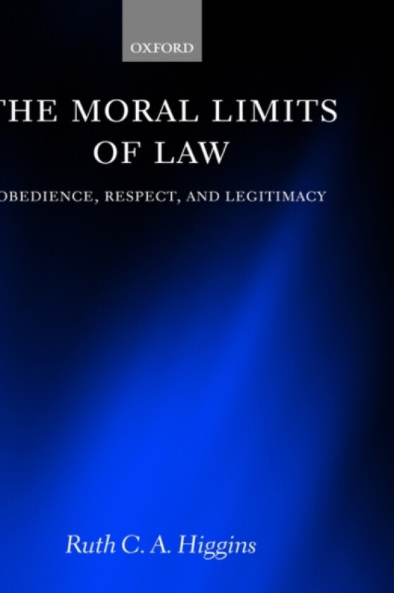 The Moral Limits of Law av Ruth C.A. Higgins (Hardcover)