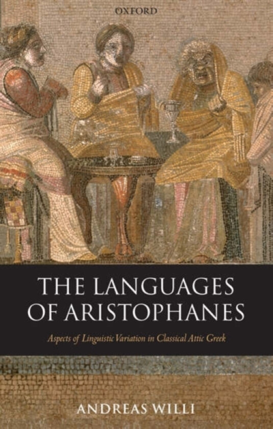 The Languages of Aristophanes av Andreas Willi (Hardcover)
