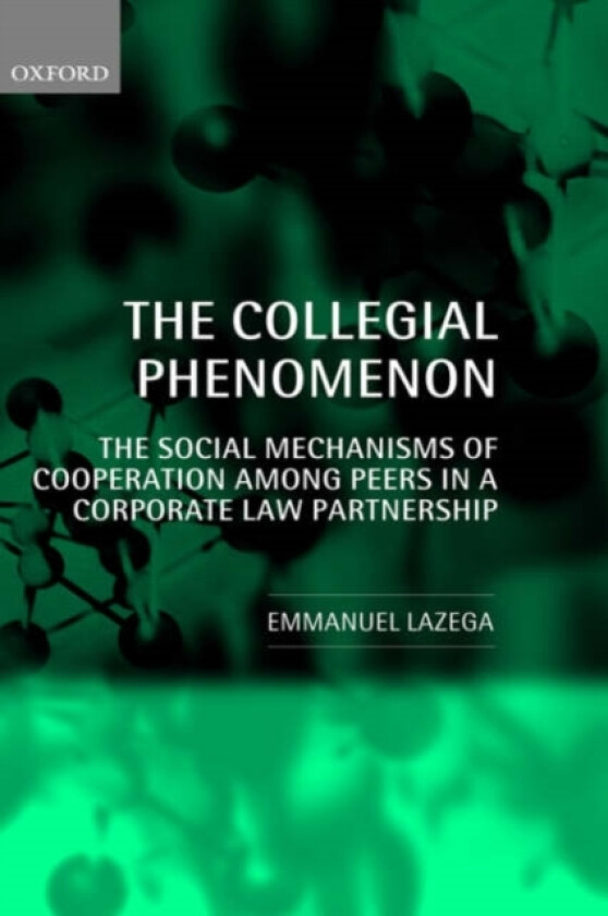 The Collegial Phenomenon av Emmanuel Lazega (Hardcover)