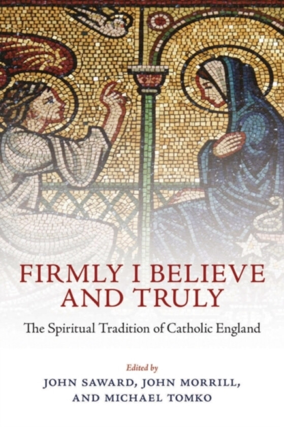 Firmly I Believe and Truly av Vincent Nichols (Hardcover)