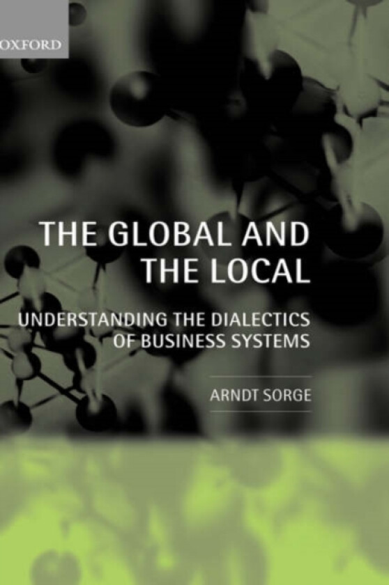 The Global and the Local av Arndt Sorge (Hardcover)