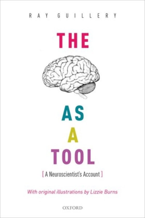 The Brain as a Tool av Ray W. Guillery (Hardcover)