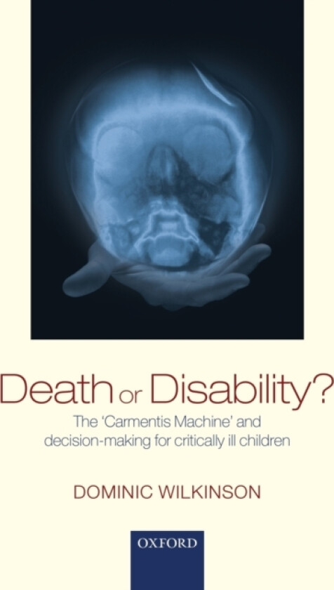 Death or Disability? av Dominic Wilkinson (Hardcover)